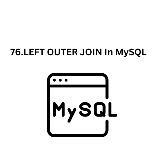 77.RIGHT OUTER JOIN In MySQL